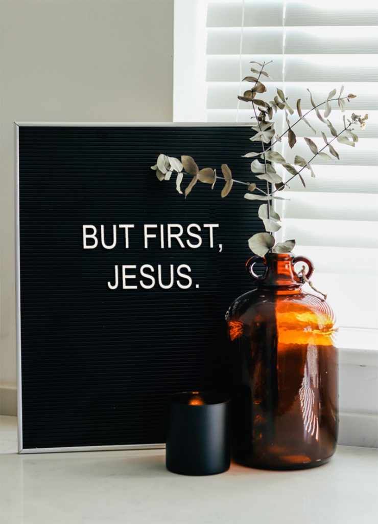 Letter board that reads, "But first, Jesus."